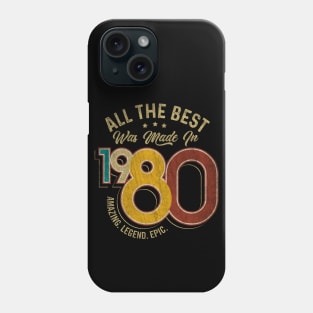 All The Best Was Made In 1980 Phone Case