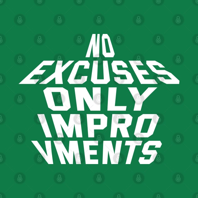 No Excuses Only Improvements by Texevod