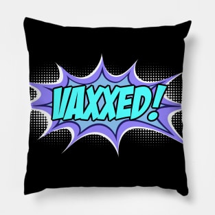 VAXXED! in comic book call-out (turquoise, blue, purple, white) Pillow