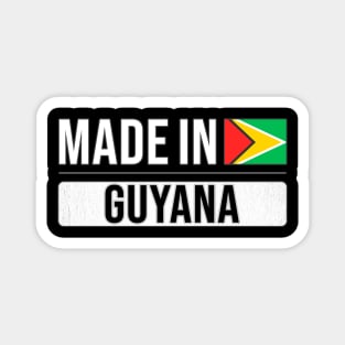 Made In Guyana - Gift for Guyanese With Roots From Guyana Magnet