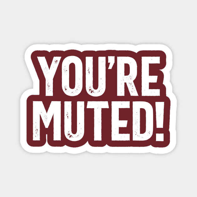 You're Muted! 2 Magnet by DCLawrenceUK