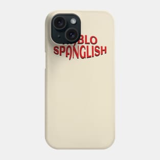 Hablo Spanglish Only Phone Case