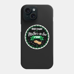Will trade mother-in-law peanut - for joker Phone Case