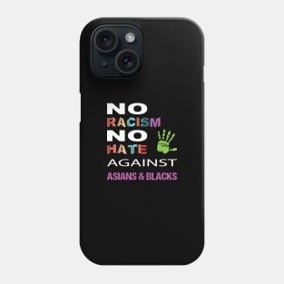 Anti-Asian racism, Anti-Asians racism, no racism no hate Phone Case