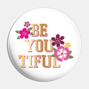 Be You Tiful Pin