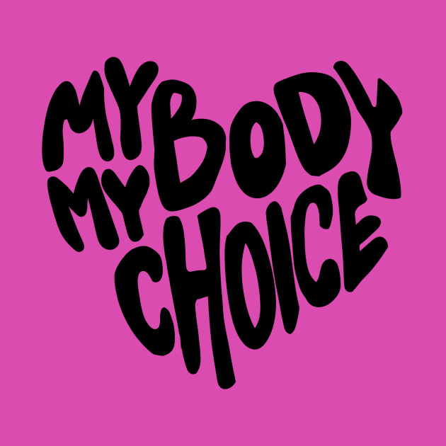 My body My Choice by bubbsnugg