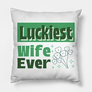 Luckiest wife ever Pillow