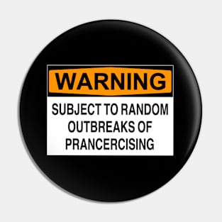 Warning Outbreaks Of Prancercising Pin