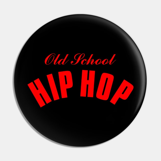 Old School Hip Hop Red Pin by Tee4daily