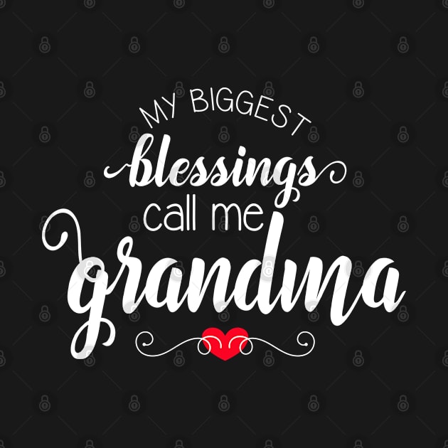 My Biggest Blessings Call Me Grandma - Gift for Grandma on Mother's Day, Birthday, New Grandma, Grandparent's Day by JPDesigns