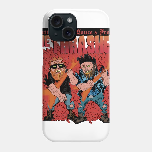 The Thrasher Phone Case by Pat & Matt's Sauce & Froth