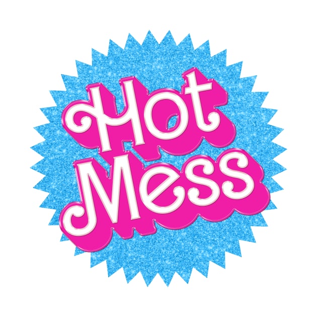 Hot Mess - Barbie by Iron Ox Graphics