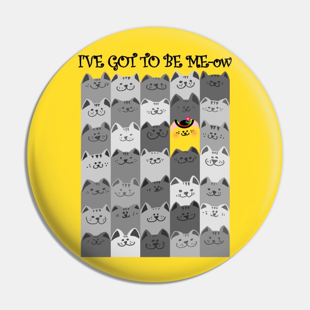 I'VE GOT TO BE ME-ow Pin by RawSunArt