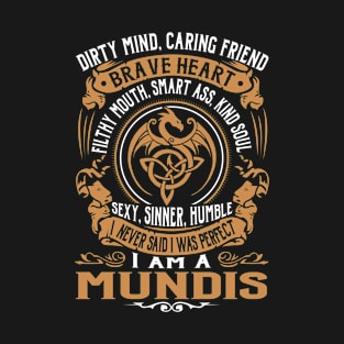 I Never Said I was Perfect I'm a MUNDIS T-Shirt