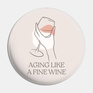 Aging Like a Fine Wine Funny Quote Pin