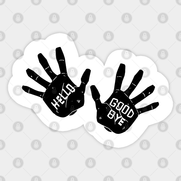 Funny Hello Goodbye Hands Academy Hello Goodbye Hands Academy Sticker Teepublic