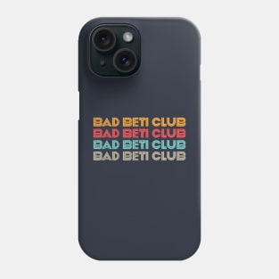 bad beti club color Phone Case