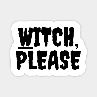 “Witch Please” Halloween Quote Design | Halloween Spirit Magnet