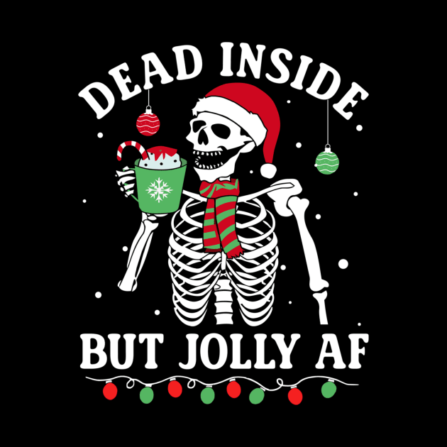 Dead Inside But Jolly AF Skeleton Christmas by fenektuserslda