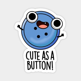 Cute As A Button Funny Sewing Pun Magnet