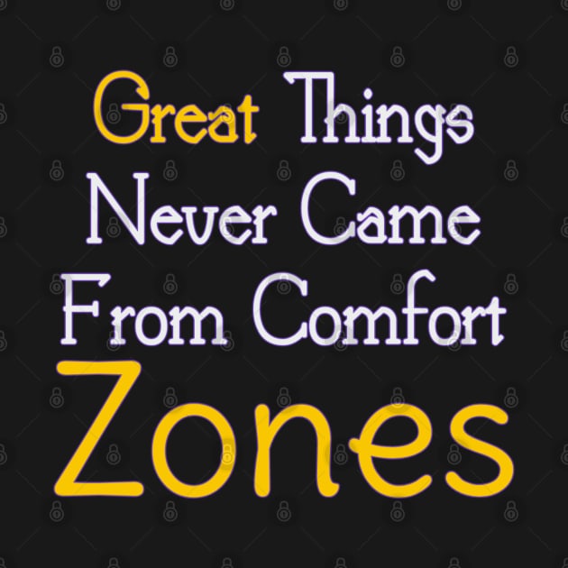 Great Things Never Came From Comfort Zones Blue Gradient by YourSelf101