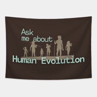 Ask me about Human Evolution Tapestry