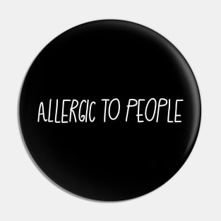 Allergic to people Pin