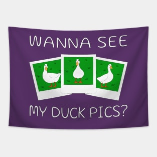 Wanna See My Duck Pics Tapestry