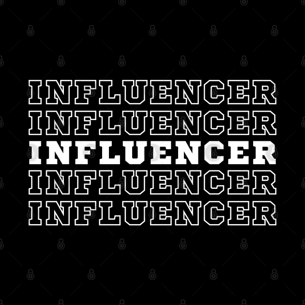 Influencer. by CityTeeDesigns