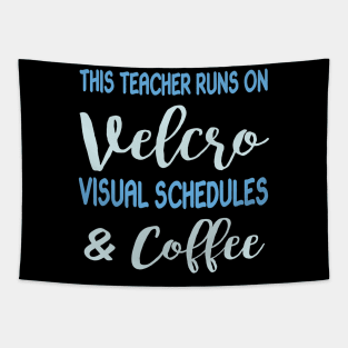 This Teacher Runs On Velcro Visual Schedules And Coffee Tapestry
