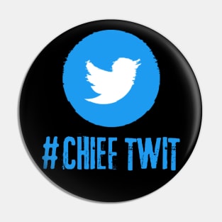 Chief Twit Pin