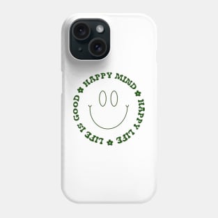 happy mind happy life smiley Phone Case