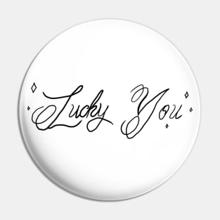 LUCKY U Pin