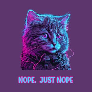 Cat listening to music says nope. Just nope funny T-Shirt