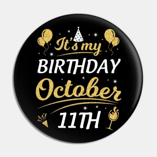 It's My Birthday On October 11th Happy Birthday To Me You Dad Mom Brother Sister Son Daughter Pin