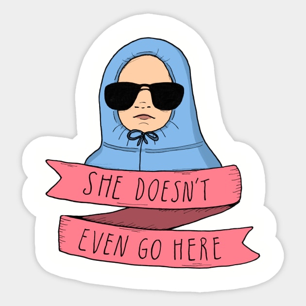 Mean Girls - She doesn't even go here - Mean Girls - Sticker