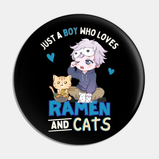 Just a Boy Who Loves Ramen and Cats Pin by Sugoi Otaku Gifts