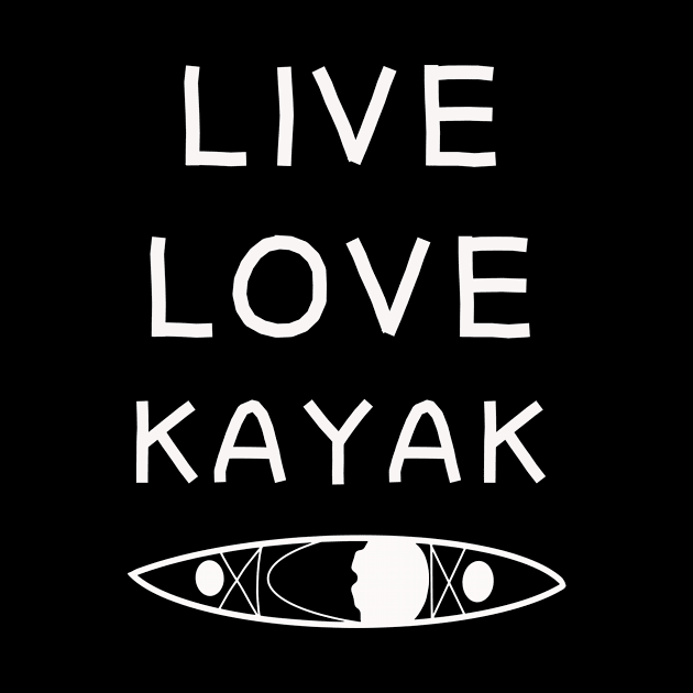 Live Love Kayak outdoor design by beautifulhandmadeart