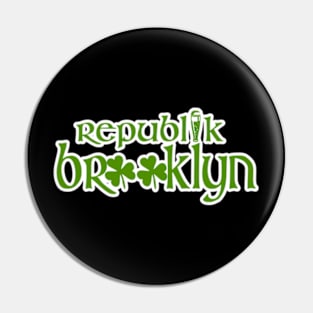 Republik of Brooklyn St Paddy Day Pin