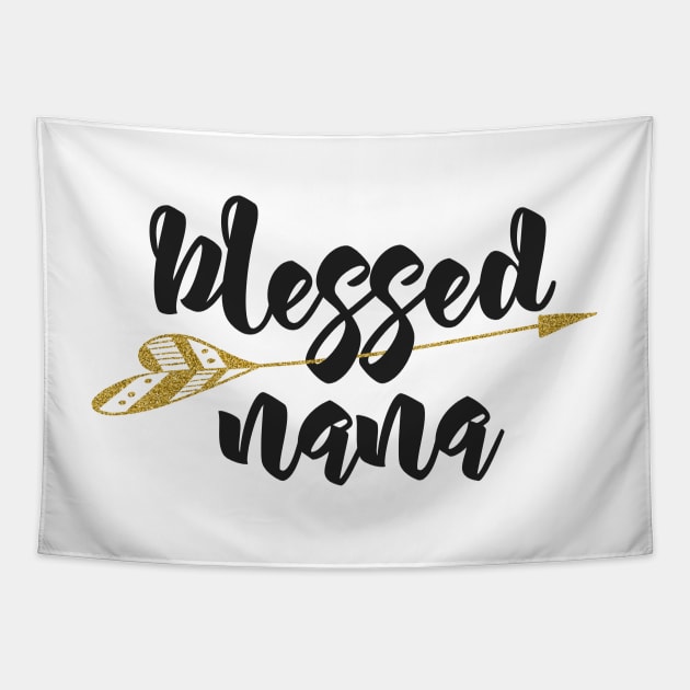 'Blessed Nana Golden Arrow' Cute Grandmother Perfect Gift Tapestry by ourwackyhome