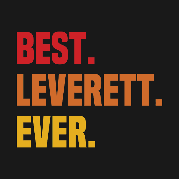 BEST LEVERETT EVER ,LEVERETT NAME by DEEDRABZEREN ART