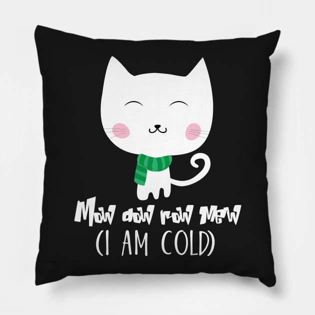 Mow dow row Cat ( I am cold) Pillow by catees93