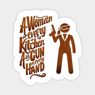 A woman in every kitchen a gun in every hand Magnet