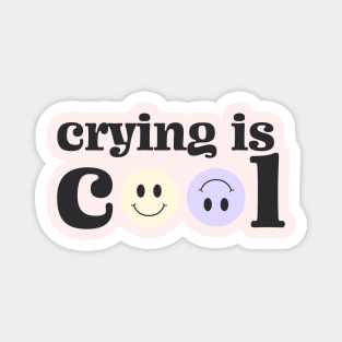 Crying is cool Magnet