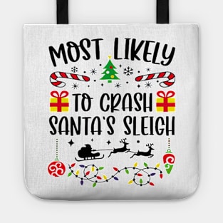 Most Likely To Crash Santa's Sleigh Funny Christmas Tote