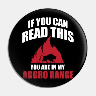 If you can read thits you are in my aggro range Pin