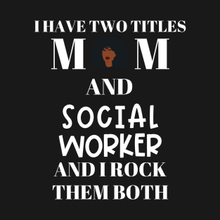 Social Work Mom T-Shirt