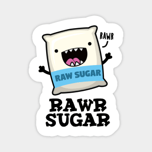 Rawr Sugar Funny Food Pun Magnet