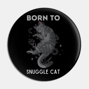 Born to Snuggle Cat - Smoked Cat Pin