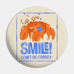 SMILE! Don't be Crabby Pin